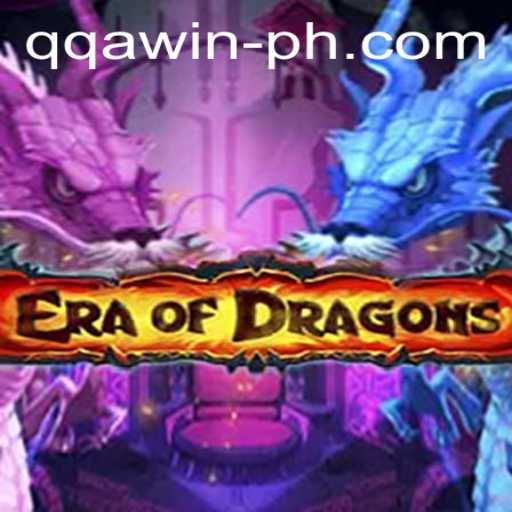Exploring Era Of Dragons and Deciphering the Enigmatic QQA WIN